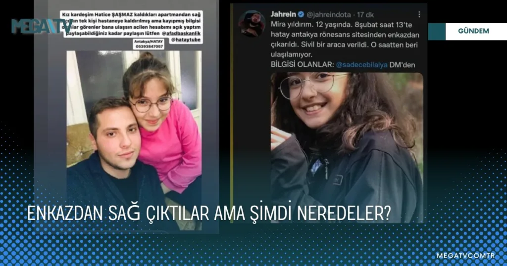 ENKAZDAN SAĞ ÇIKTILAR AMA ŞİMDİ NEREDELER? - Mega TV 874f3e92 c3ea 40f0 992d 71e69fb2998f - Mega TV