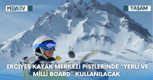 ERCİYES KAYAK MERKEZİ PİSTLERİNDE “YERLİ VE MİLLİ BOARD” KULLANILACAK - Mega TV Web Haber Sablon 89 - Mega TV